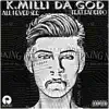 K.Milli Da God - All I Ever See (feat. Faderro) - Single